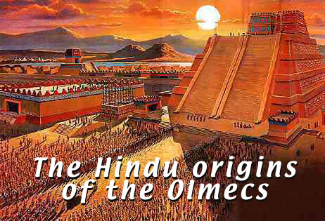 The Hindu Origins of the Olmecs